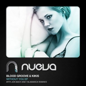  Blood Groove & Kikis - Without You (Remixes) 2014 