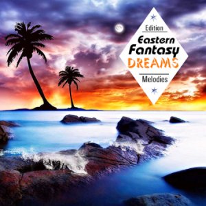  Eastern Fantasy Dreams [Edition Melodies] 2014 
