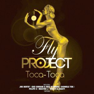  Fly Project - Toca Toca (Summer Remixes) 2014 