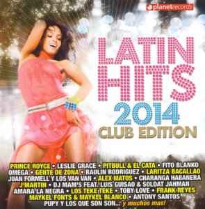  Latin Hits 2014 Club Edition [Compilation Salsa, Bachata, Merengue] 