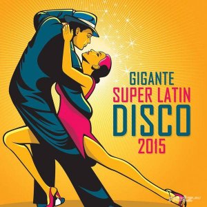  Various Artist - Gigante Super Latin Disco 2015 (2014) 