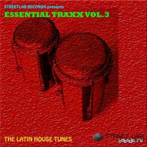  VA - Streetlab Records presents Essential Traxx Vol.3: The Latin House Tunes (2014) 