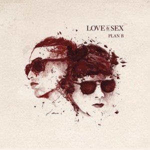 Plan B - Love & Sex (2014) 