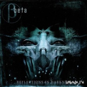  Beta - Reflections In Darkness (2004) 