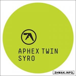  Aphex Twin - Syro (2014) 