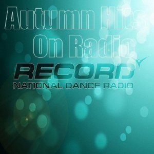  Autumn Hits On Radio Record (2014) 