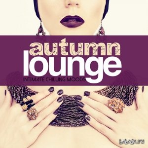  AUTUMN LOUNGE Intimate Chilling Moods (2014) 