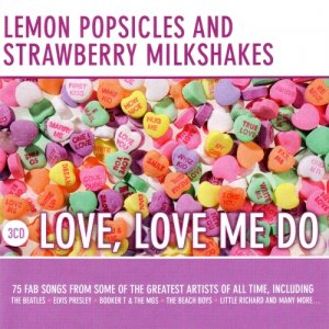  Lemon Popsicles and Strawberry Milkshakes - Love,Love Me Do 3CD 