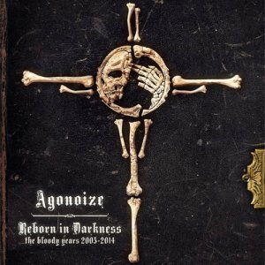  Agonoize - Reborn In Darkness - The Bloody Years 2003-2014 
