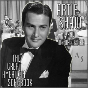  Artie Shaw & His Orchestra -The Great American Songbook (2014) 