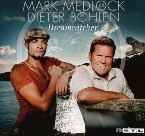  Mark Medlock & Dieter Bohlen - Dreamcatcher (2008) 