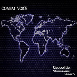  Combat Voice - Geopolitics - Whispers & Agony (2014) 