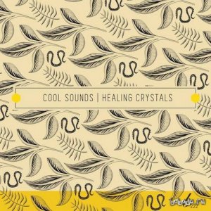  Cool Sounds - Healing Crystals (2015) 