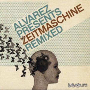  Alvarez - Presents Zeitmaschine Remixed (2005) 