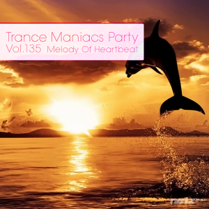  VA - Trance Maniacs Party: Melody Of Heartbeat #135 (2015) 