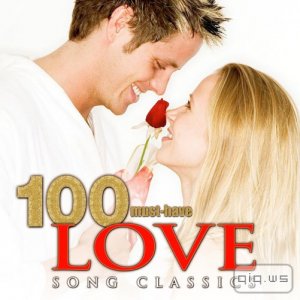  100 Must-Have Love Song Classics (2015) 