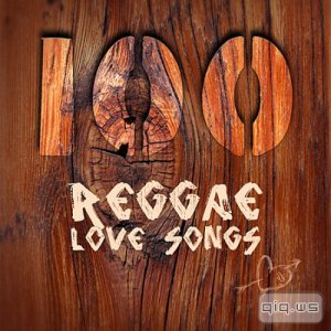  100 Reggae Love Songs (2015) 
