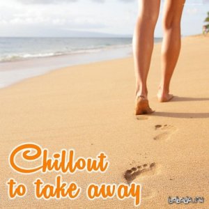  Chillout to Take Away (2015) 
