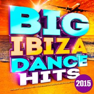  Big Ibiza Dance Hits (2015) 