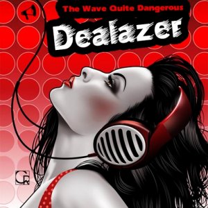  Dealazer - The Wave Quite Dangerous [The Mix] 2015 
