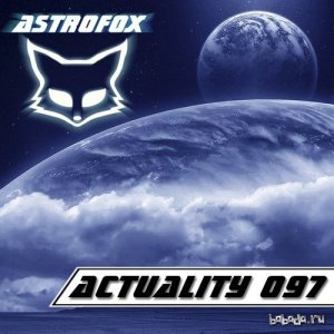  AstroFox - Actuality 097 Best Of House (2015) 