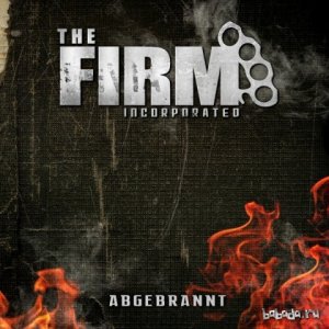  The Firm Incorporated - Abgebrannt (EP) (2015) 