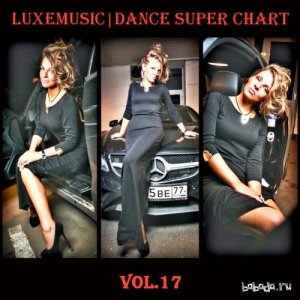  LUXEmusic  Dance Super Chart Vol.17 (2015) NEW ! 
