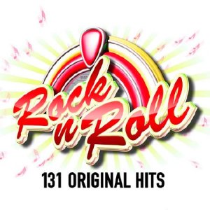  Rock 'n' Roll - 131 Original Hits (2015) 