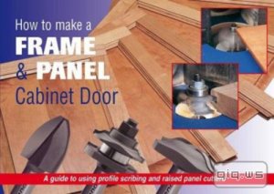  How to Make a Frame Panel & Cabinet Door/Trend Machinery & Cutting Tools/2011 