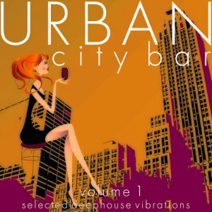  Urban City Bar, Vol. 1 (Selected Deephouse Vibrations)(2015) 