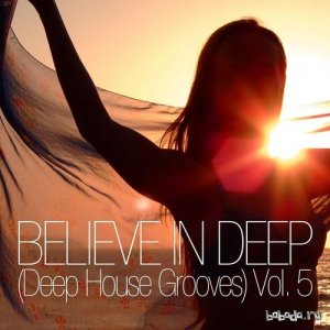  Believe In Deep Deep House Grooves Vol 5 (2015) 
