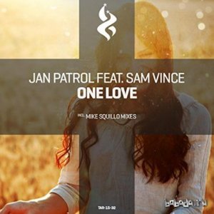  Jan Patrol Feat. Sam Vince - One Love (Incl Mike Squillo Remix) 