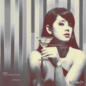  Cocktail Hour Smooth Jazz and Lounge Music (2015) 