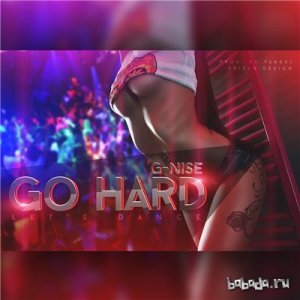  G-Nise  GO HARD, LET'S DANCE (2015) 