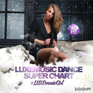  LUXEmusic - Dance Super Chart Vol.32 (2015) 