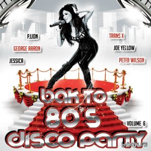  Back To 80's Party Disco Vol. 6 (2015) 