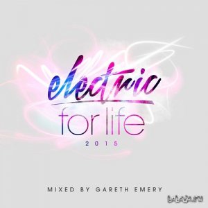  Electric For Life 2015 (Mixed By Gareth Emery) (2015) 