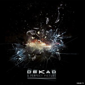  Dekad - A Perfect Picture (2015) 