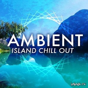  Ambient Island Chill Out (2016) 
