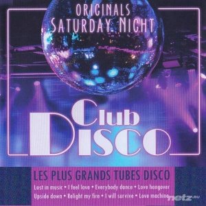  Various Artist - Club Disco: Les plus grands tubes disco (Originals Saturday Night) (2015) 
