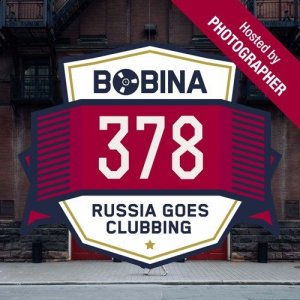  Bobina pres. Russia Goes Clubbing 378 (2016-01-09) [Hosted By Photographer] 
