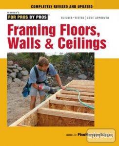  Fine Homebuilding. Framing Floors, Walls & Ceilings/Christina Glennon/2015 