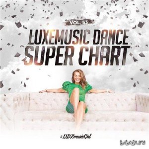  LUXEmusic - Dance Super Chart Vol.53 (2016) 