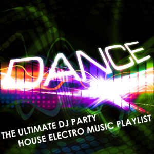  Dance The Ultimate Dj Party House-Electro Music Playlist (2016) 