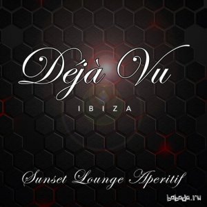  Deja Vu Ibiza Sunset Lounge Aperitif (2016) 