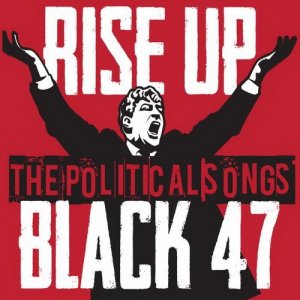  Black 47 - Rise Up: The Political Songs (2014) 