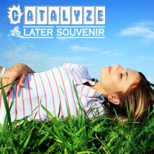  Later Souvenir Catalyze (2014) 