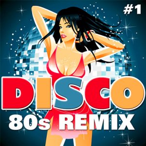  Disco 80s Remix Vol.1 (2014) 
