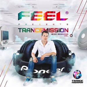  Feel Presents: Trancemission Ibiza Sessions Vol 1 (2014) 