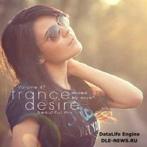  Trance Desire Volume 47 (Mixed by Oxya^) (2014) 